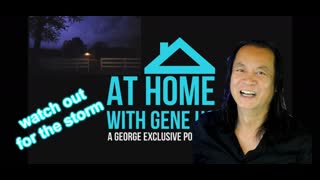 There's a Storm a Comin - At Home with Gene Ho, episode 13
