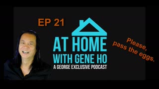 He's Got the Whole Wide Egg in His Hand, Episode 21, At Home with Gene Ho