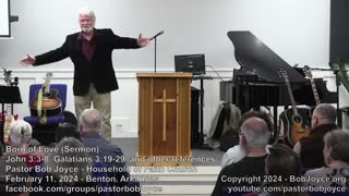 Born of Love (Sermon - February 11, 2024) - Pastor Bob Joyce