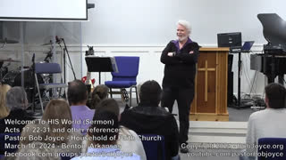 Welcome to HIS World (Sermon - March 10, 2024) - Pastor Bob Joyce